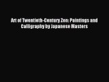 Download Art of Twentieth-Century Zen: Paintings and Calligraphy by Japanese Masters PDF Online