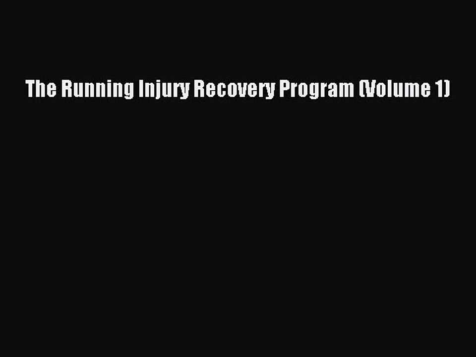 PDF The Running Injury Recovery Program (Volume 1)  Read Online