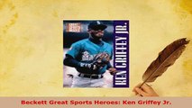 Download  Beckett Great Sports Heroes Ken Griffey Jr  Read Online