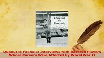 Download  Dugout to Foxhole Interviews with Baseball Players Whose Careers Were Affected by World Free Books