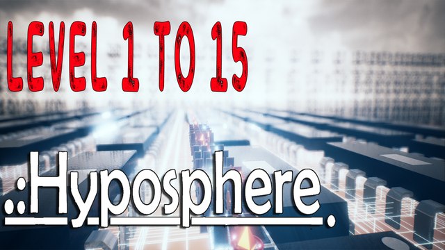 Hyposphere Gameplay Walkthrough Guide | Level 1 to 15 | PC Full HD No Commentary
