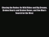Download Chasing the Rodeo: On Wild Rides and Big Dreams Broken Hearts and Broken Bones and