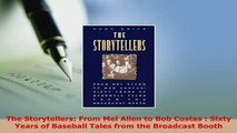 Download  The Storytellers From Mel Allen to Bob Costas  Sixty Years of Baseball Tales from the  Read Online