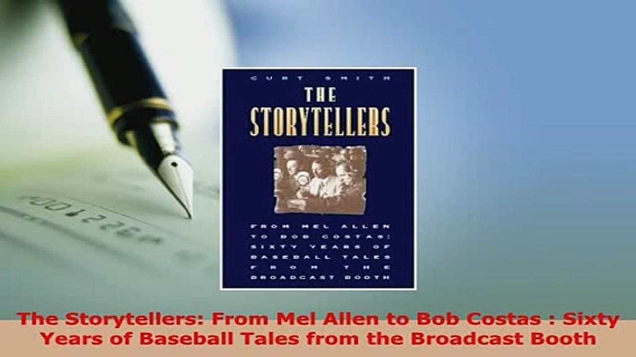 Download  The Storytellers From Mel Allen to Bob Costas  Sixty Years of Baseball Tales from the  Read Online
