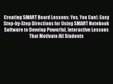 Book Creating SMART Board Lessons: Yes You Can!: Easy Step-by-Step Directions for Using SMART