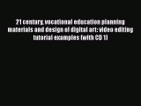 [PDF] 21 century vocational education planning materials and design of digital art: video editing