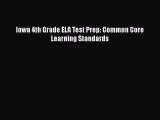 Book Iowa 4th Grade ELA Test Prep: Common Core Learning Standards Full Ebook