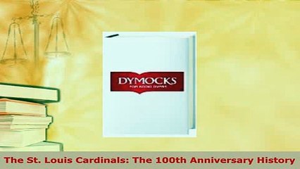 PDF  The St Louis Cardinals The 100th Anniversary History Free Books
