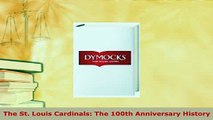 PDF  The St Louis Cardinals The 100th Anniversary History Free Books