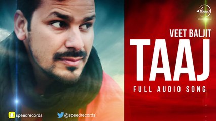 Taj Full  Song   Veet Baljit   Punjabi Song Collection