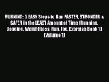 Download RUNNING: 5 EASY Steps to Run FASTER STRONGER & SAFER in the LEAST Amount of Time (Running