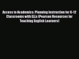 Book Access to Academics: Planning Instruction for K-12 Classrooms with ELLs (Pearson Resources