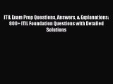Book ITIL Exam Prep Questions Answers & Explanations: 800  ITIL Foundation Questions with Detailed