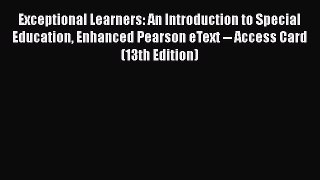 Book Exceptional Learners: An Introduction to Special Education Enhanced Pearson eText -- Access