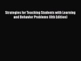 Download Strategies for Teaching Students with Learning and Behavior Problems (8th Edition)