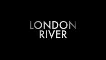 LONDON RIVER (2009) Trailer VO - HQ