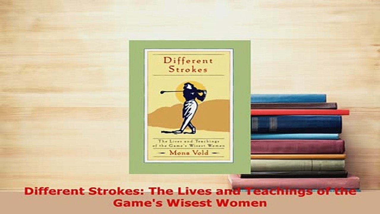 PDF  Different Strokes The Lives and Teachings of the Games Wisest Women  EBook