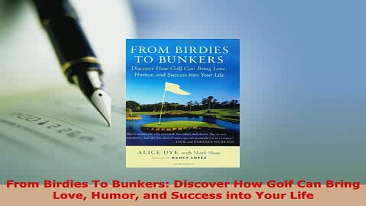 PDF  From Birdies To Bunkers Discover How Golf Can Bring Love Humor and Success into Your Life Free Books