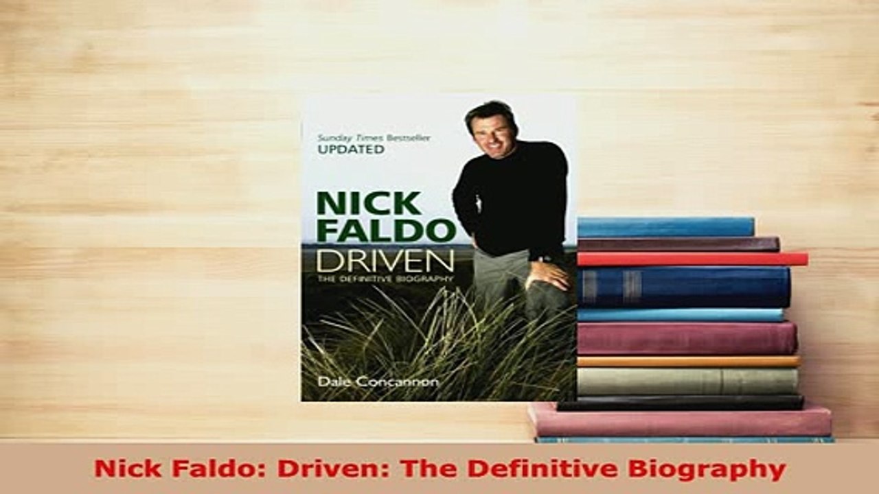 PDF  Nick Faldo Driven The Definitive Biography  EBook