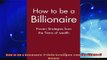 best book  How to be a Billionaire Proven Strategies from the Titans of Wealth