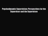 PDF Psychodynamic Supervision: Perspectives for the Supervisor and the Supervisee Free Books