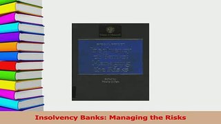 Read  Insolvency Banks Managing the Risks Ebook Free