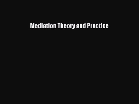 PDF Mediation Theory and Practice Read Online