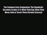 Book The Common Core Companion: The Standards Decoded Grades 3-5: What They Say What They Mean