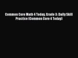 Book Common Core Math 4 Today Grade 3: Daily Skill Practice (Common Core 4 Today) Full Ebook