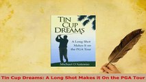Download  Tin Cup Dreams A Long Shot Makes it On the PGA Tour Free Books
