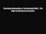 Book Teaching Information & Technology Skills : The Big6 in Elementary Schools Read Online