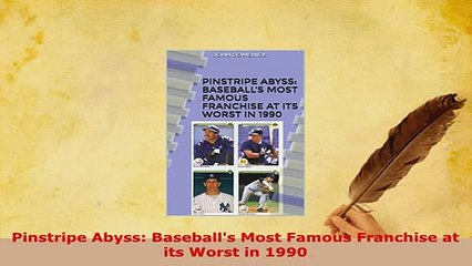 PDF  Pinstripe Abyss Baseballs Most Famous Franchise at its Worst in 1990 Free Books