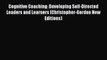 Book Cognitive Coaching: Developing Self-Directed Leaders and Learners (Christopher-Gordon