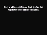 Download Diary of a Minecraft Zombie Book 10 - One Bad Apple (An Unofficial Minecraft Book)