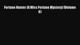 Download Fortune Hunter (A Miss Fortune Mystery) (Volume 8) PDF Free