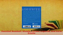 PDF  Haunted Baseball Ghosts Curses Legends And Eerie Events Free Books