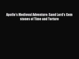 Download Apollo's Medieval Adventure: Sand Lord's Gem stones of Time and Torture  Read Online