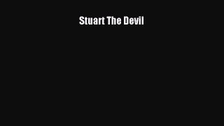 Read Stuart The Devil Ebook Free