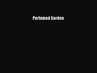 [PDF] Perfumed Garden [Download] Full Ebook