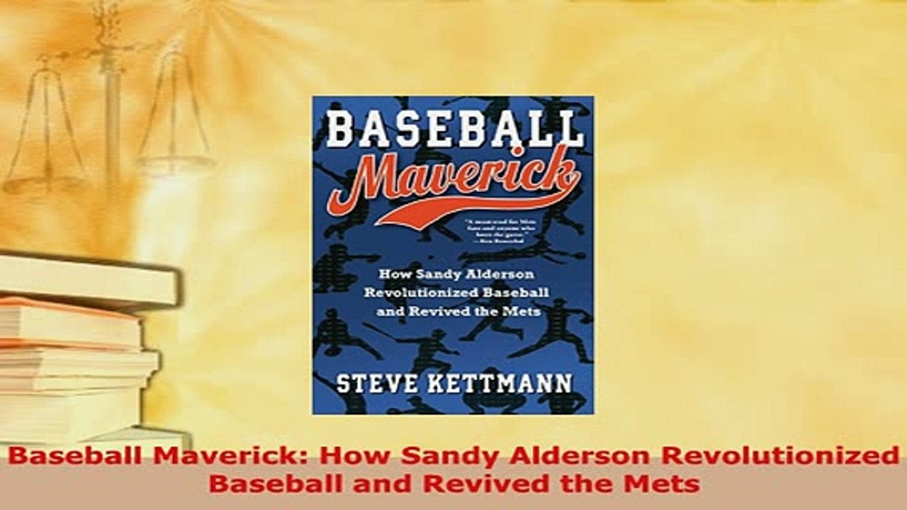 Download  Baseball Maverick How Sandy Alderson Revolutionized Baseball and Revived the Mets Free Books