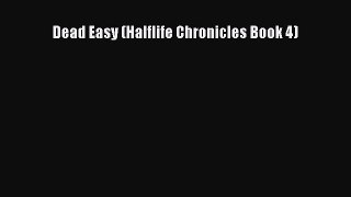 Download Dead Easy (Halflife Chronicles Book 4) PDF Free