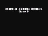 PDF Tempting Fate (The Immortal Descendants) (Volume 2) Free Books