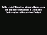 Download Tablets in K-12 Education: Integrated Experiences and Implications (Advances in Educational