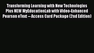 Book Transforming Learning with New Technologies Plus NEW MyEducationLab with Video-Enhanced