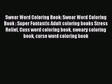 Read Swear Word Coloring Book: Swear Word Coloring Book : Super Fantastic Adult coloring books