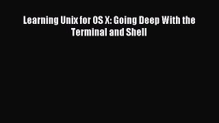 [Read PDF] Learning Unix for OS X: Going Deep With the Terminal and Shell Download Online