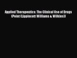 Read Applied Therapeutics: The Clinical Use of Drugs (Point (Lippincott Williams & Wilkins))