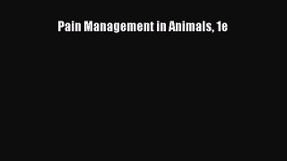 Download Pain Management in Animals 1e Ebook Online