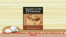 PDF  Gospel in the Rosary Bible Study on the Mysteries of Christ Free Books