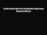 [Read PDF] La Auriculoterapia en la Acupuntura Emocional (Spanish Edition) Download Online